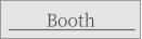 Booth