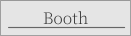 Booth