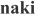 Naki